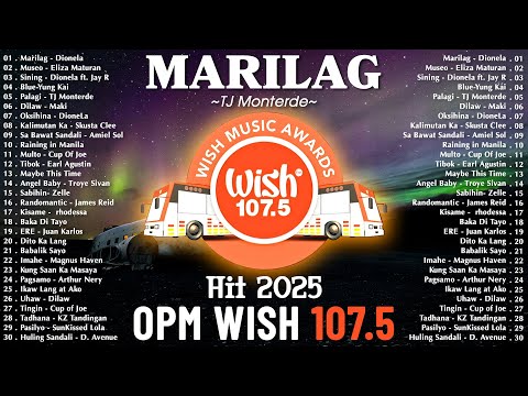 Hot Hits Philippines - MARILAG | Best of Wish 107.5 Songs Playlist | OPM Trending 2025