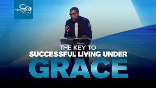 The Key to Successful Living Under Grace - Sunday Service
