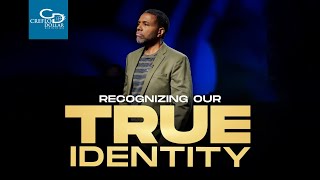 Recognizing Our True Identity Pt 2 - Sunday Service