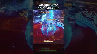 XINGQIU IS THE BEST HYDRO DPS