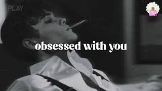 he is obsessed with you | Dark Romance Playlist