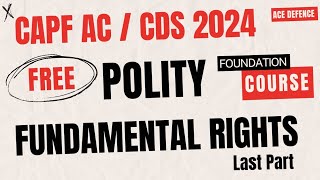 Capf AC 2024 / CDS 2024 Polity Foundation Course | Lecture 07 : Fundamental Rights (Part - 03)