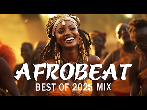 AFROBEATS MIX 2025 🔥 AMAPIANO MIX 2025 | BEST OF NAIJA AFROBEAT VIDEO MIX | WIZKID, BURNA, REMA