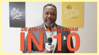 The cast of Broadway's DEATH OF A SALESMAN explains the play | 10 Seconds to Plot