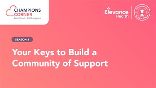 Episode 07 - Your Keys to Build a Community of Support