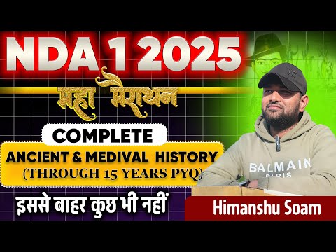 NDA1 2025 GK/GS Maha Marathon Complete Ancient & Medival  History  | NDA 1 2025 Maha Marathon Class