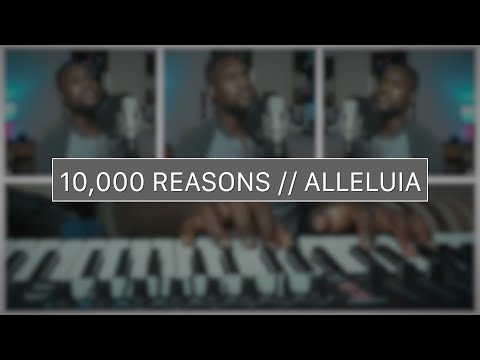 10,000 REASONS + ALLELUIA by Matt Redman (Cover)