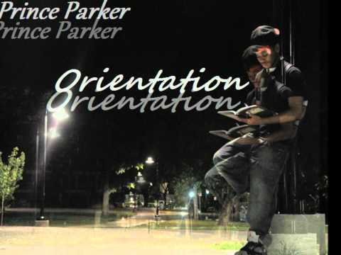 Prince Parker: Orientation