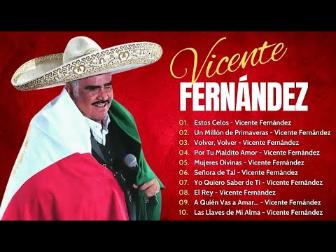 Vicente Fernandez Mejores Exitos - Las Mejores Canciones y Grandes Exitos de Vicente Fernandez