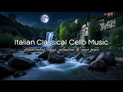 Italian Romantic Cello & Piano – Relaxing Love Songs & Timeless Melodies