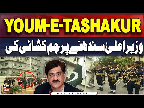 Youm-e-Tashakur - CM Sindh Murad Ali Shah Hoists the flag
