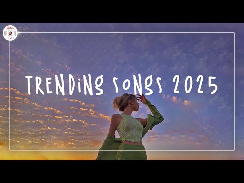 Trending songs 2025 📀 Top songs 2025 ~ The best viral hits 2025