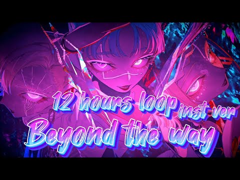 Beyond the way / inst(offvocal)ver / 12時間耐久