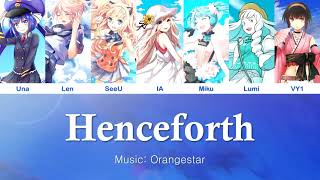 【7 VOCALOID】Henceforth【VOCALOID Chorus】