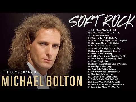 Michael Bolton , Roxette , Lionel Richie, Rod Stewart - Best soft rock 70's 80's 90's Playlist