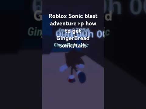 roblox Sonic blast adventure rp how to get GingerBread sonic