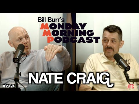 Thursday Afternoon Monday Morning Podcast 8-29-24 | Bill Burr w. Nate Craig