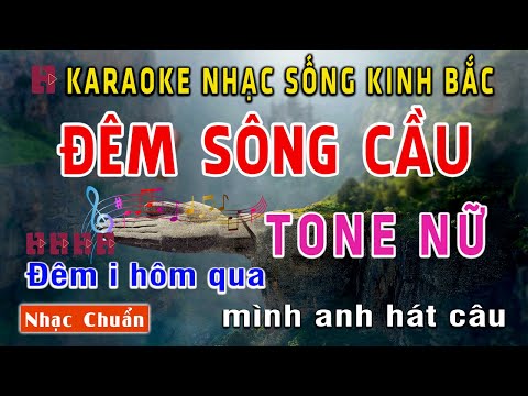 Karaoke Đêm Sông Cầu I Tone Nữ I Karaoke Kinh Bắc
