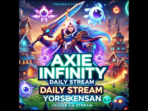 Axie Infinity and Universe!!! - Daily Chill Stream #9