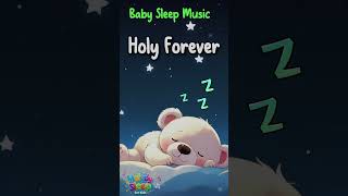 Lullaby Music Holy Forever - Sound to calm baby