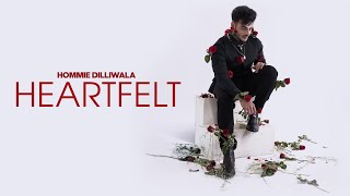 HEARTFELT | HOMMIE DILLIWALA | OFFICIAL MUSIC VIDEO