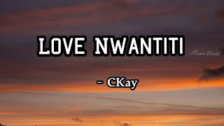 CKay - Love Nwantiti lyrics #ckay #ckaylovenwantitilyrics #lovenwantiti #lyrics #musicworld #music