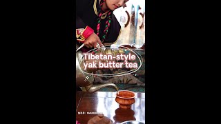 A taste of Tibetan-style yak butter tea