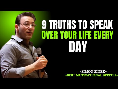 9 Truths to Speak Over Your Life Every Day | Simon Sinek Motivational Speech
