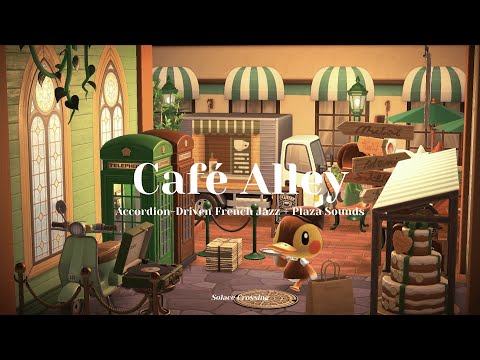 Café Alley 🌿｜Accordion-Driven French Jazz + Plaza Sounds｜Study & Work Music｜Animal Crossing Ambience
