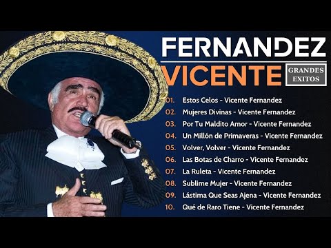 VICENTE FERNANDEZ MEJORES CANCIONES - VICENTE FERNANDEZ 40 GRANDES ÉXITOS MIX