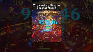 WHY CAN'T MY XINGQIU ONESHOT ABYSS