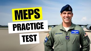 MEPS Practice Test - Military Entrance Processing Stations Army, Air Force, Navy, Physical Exam 2025