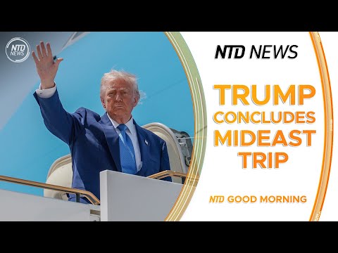 Trump Concludes Final Day of Middle East Trip; U.S. Says Trump-Putin Meeting Needed for Breakthrough