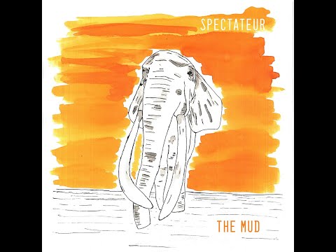 Spectateur - The Mud