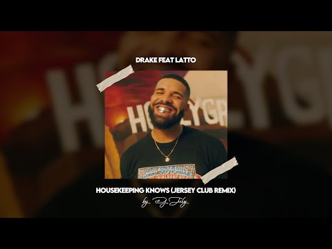 Drake, Latto - Housekeeping Knows (Jersey Club Remix) | DJ July
