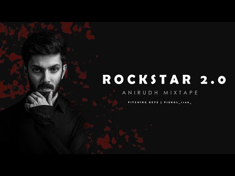 Anirudh Mixtape | Rockstar | 2.0 | V I S H A L | Pitching keys