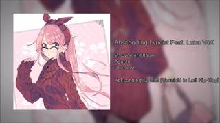 [Vocaloid Original] Absconding Lyricist Feat. Luka V4X +Extras [Vocaloid Rap in Lofi Hip-Hop]
