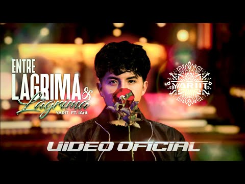 Yarit ❌️ IArit - ENTRE LÁGRIMA Y LÁGRIMA  (Video Oficial)