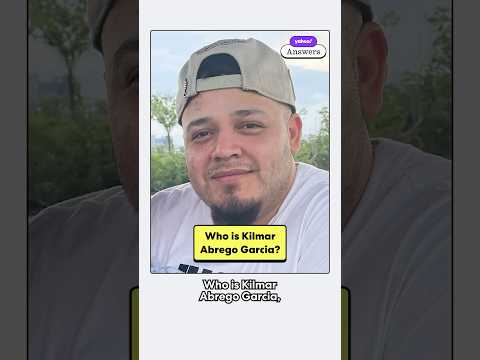 Who is Kilmar Abrego Garcia?