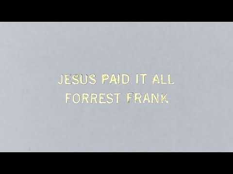 Forrest Frank - Jesus Paid It All (Stripped)