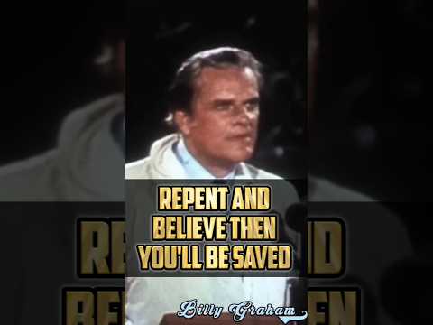 Repent and Believe, Then You'll Be Saved - Billy Graham #billygraham #jesuschrist #bible #salvation
