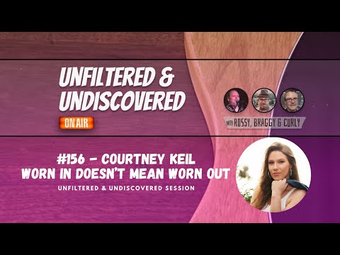 #156 - Courtney Keil Worn in Doesn’t Mean Worn out