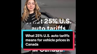 What 25% U.S. auto tariffs mean for car prices in Canada #autotariffs #insurance #autoinsurance