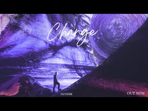 Jai Dhir - Change (𝖔𝖋𝖋𝖎𝖈𝖎𝖆𝖑 𝖆𝖚𝖉𝖎𝖔)🥀