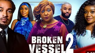BROKEN VESSEL 2 - BRYAN OKWARA,EBELLE OKARO,CHINEYE ULAEGBU,2025 Latest Nollywood Nigeria Movie.