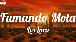 Los Lara - Fumando Mota (Letras)