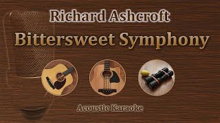 Bittersweet Symphony - Richard Ashcroft (Acoustic Karaoke)