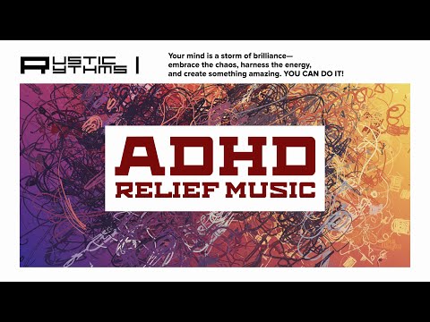 ADHD Relief Music | For Better Concentration