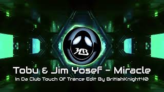 Tobu & Jim Yosef - Miracle - In Da Club Touch Of Trance Edit By BritishKnight40