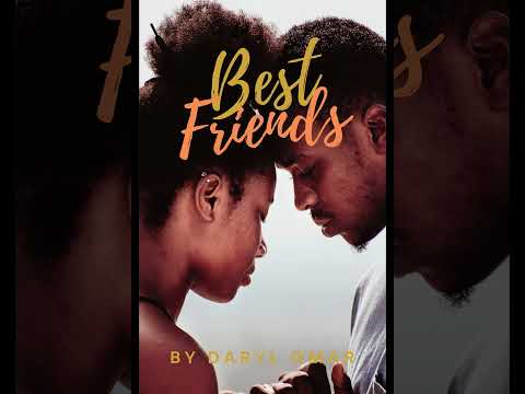 A Man's Glory: Best Friends by Daryl Omar